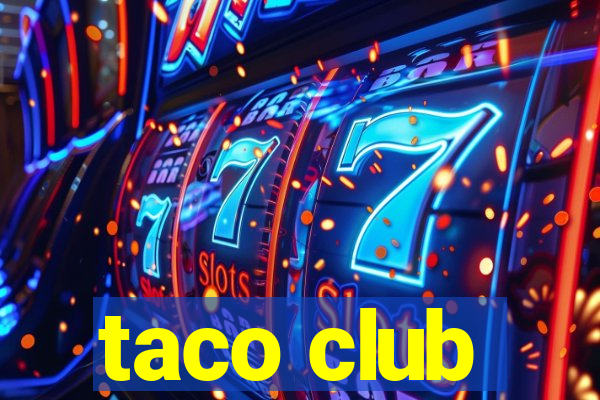 taco club