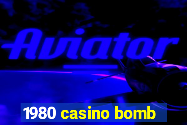 1980 casino bomb