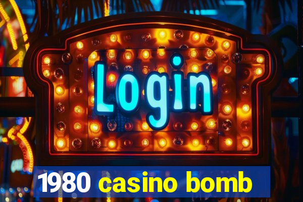 1980 casino bomb