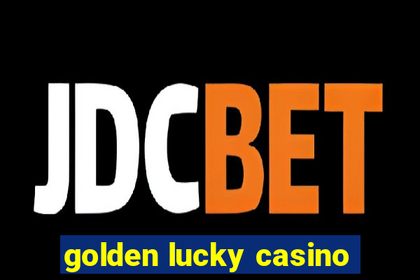 golden lucky casino