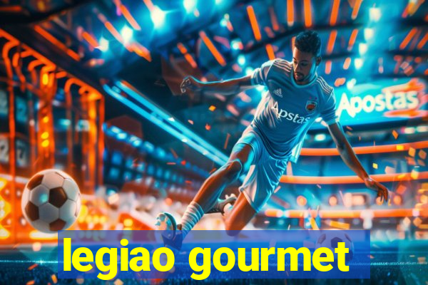 legiao gourmet