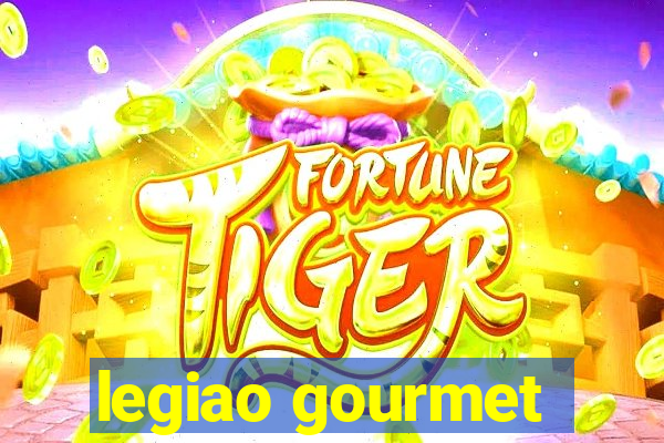 legiao gourmet