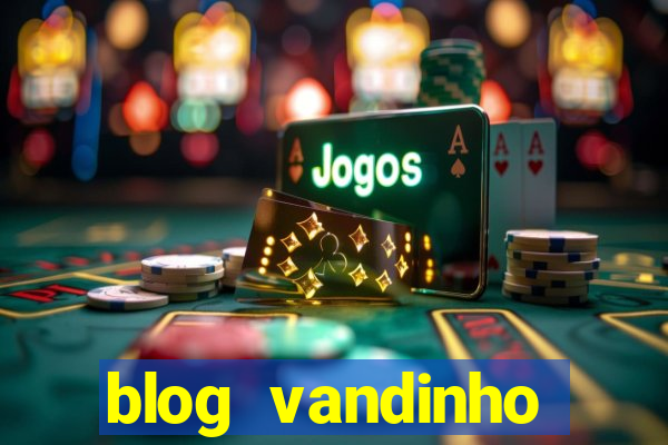 blog vandinho maracás hoje