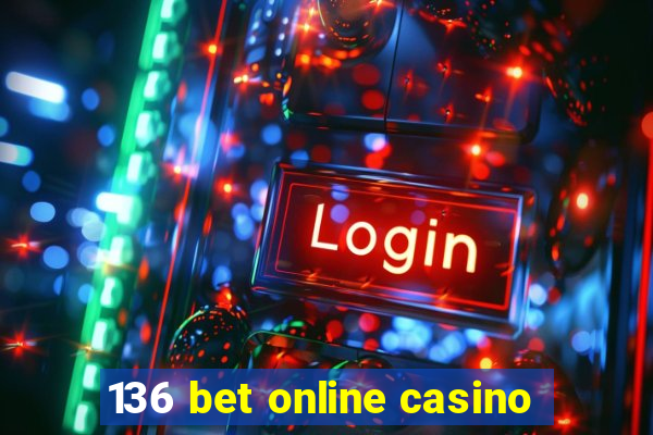 136 bet online casino