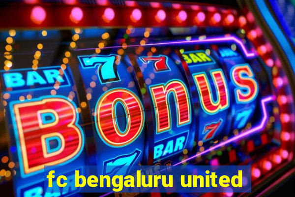 fc bengaluru united