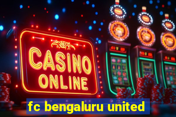 fc bengaluru united