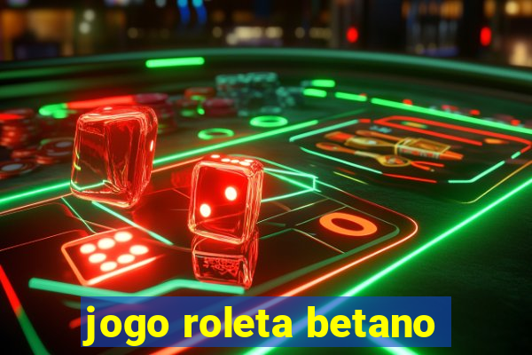 jogo roleta betano