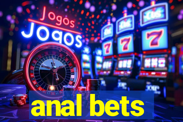 anal bets