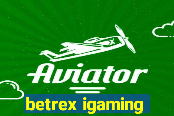 betrex igaming