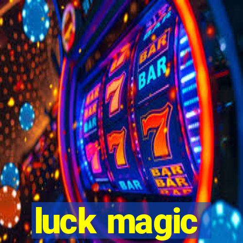 luck magic