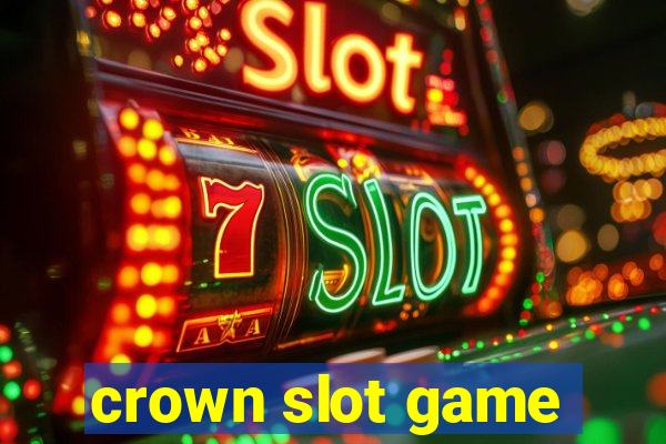 crown slot game