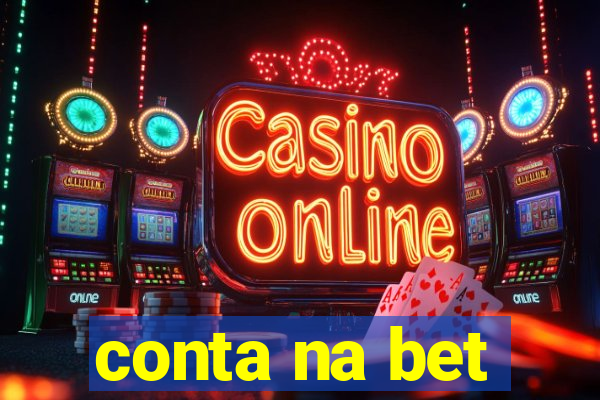 conta na bet