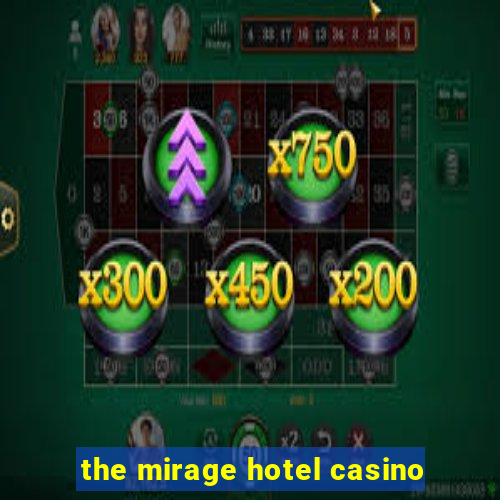 the mirage hotel casino