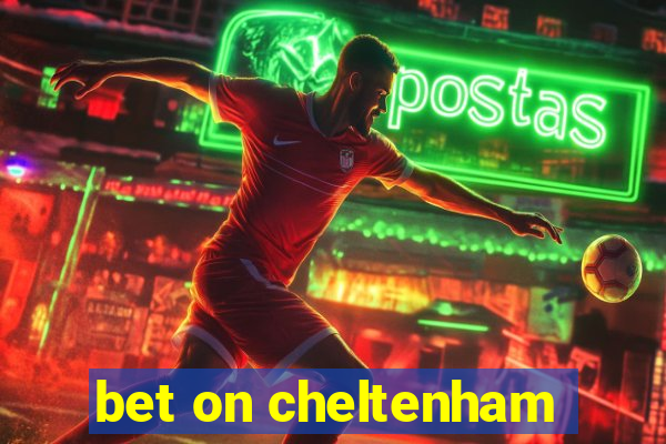 bet on cheltenham