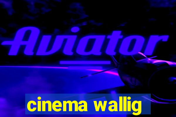 cinema wallig