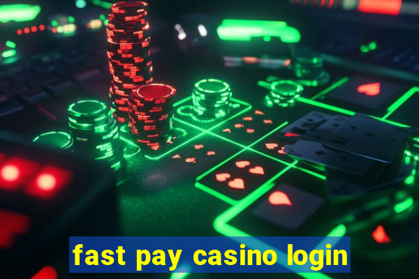 fast pay casino login