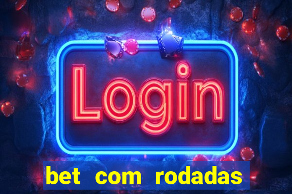 bet com rodadas grátis no cadastro