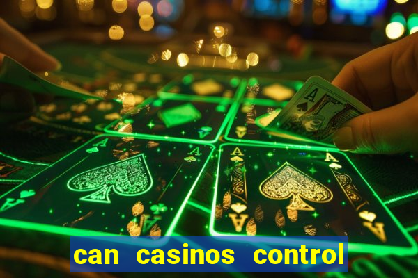 can casinos control slot machines