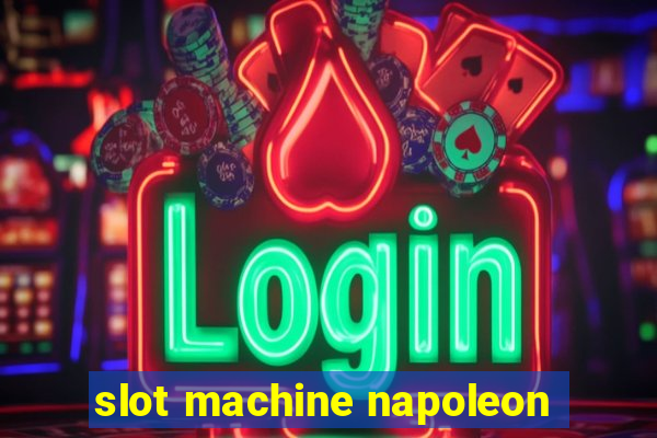 slot machine napoleon