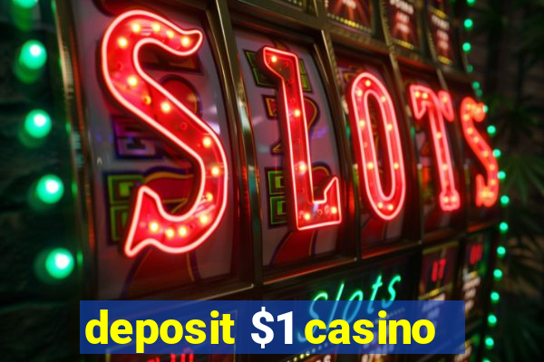 deposit $1 casino