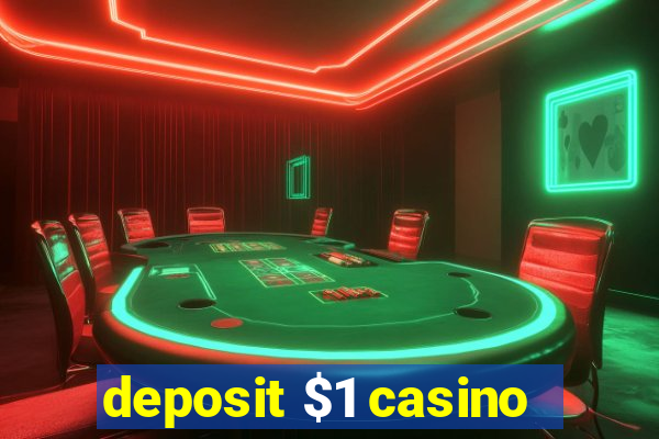 deposit $1 casino