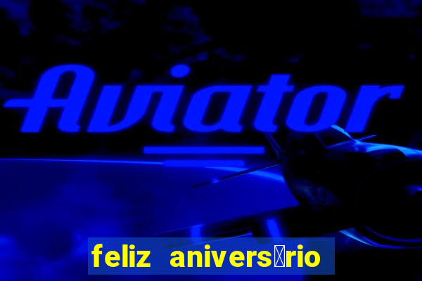 feliz anivers谩rio para irm茫