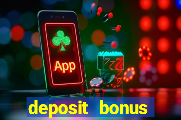 deposit bonus casino online