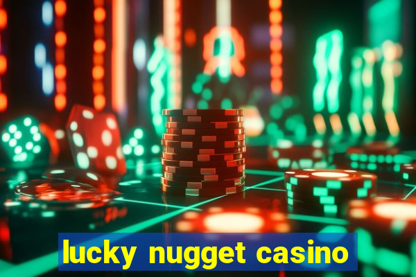 lucky nugget casino