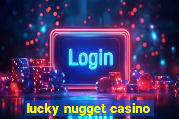 lucky nugget casino