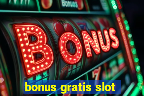 bonus gratis slot