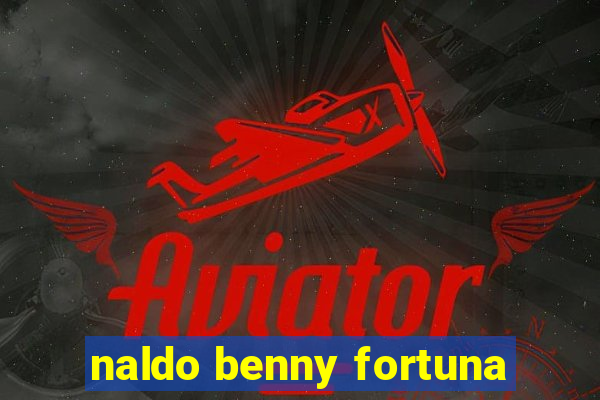 naldo benny fortuna