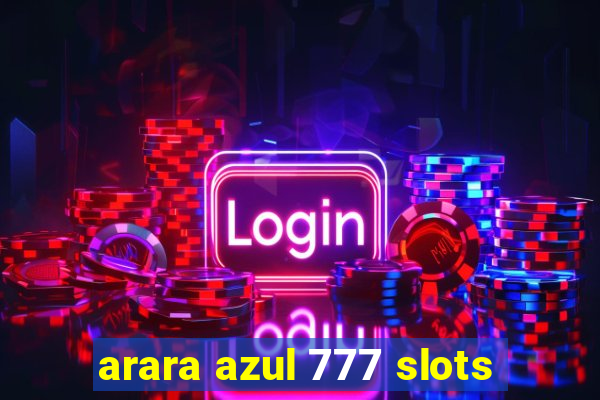 arara azul 777 slots