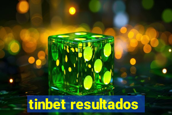 tinbet resultados