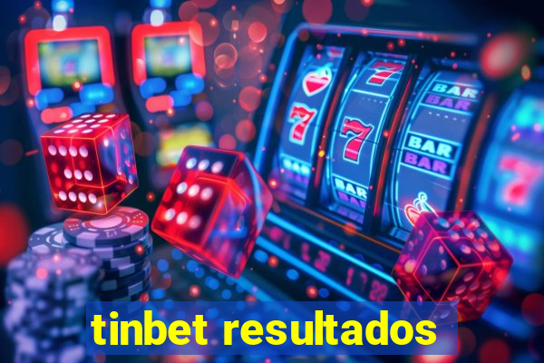 tinbet resultados