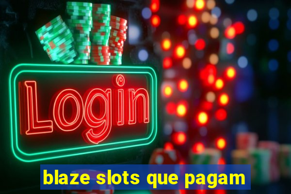 blaze slots que pagam