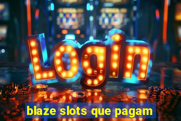 blaze slots que pagam