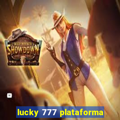 lucky 777 plataforma