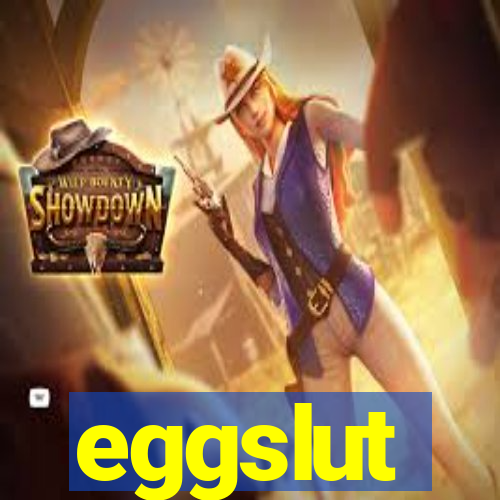 eggslut