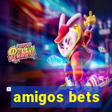 amigos bets