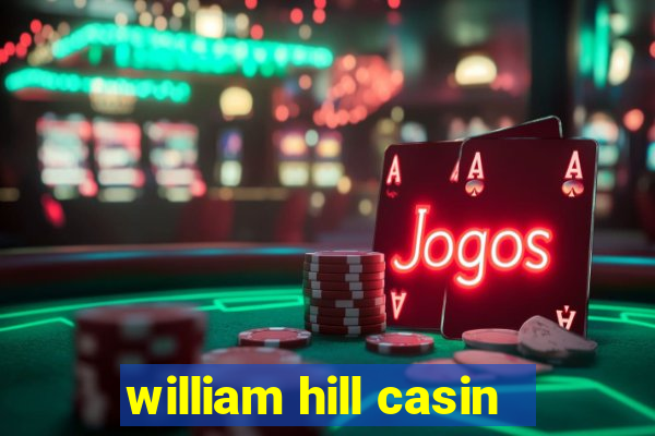 william hill casin