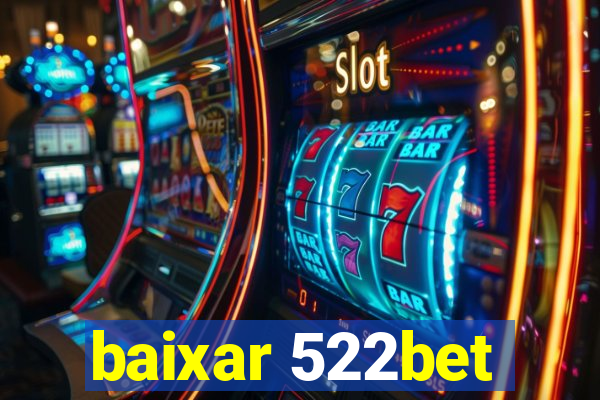 baixar 522bet