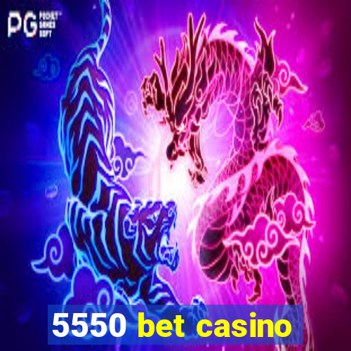 5550 bet casino