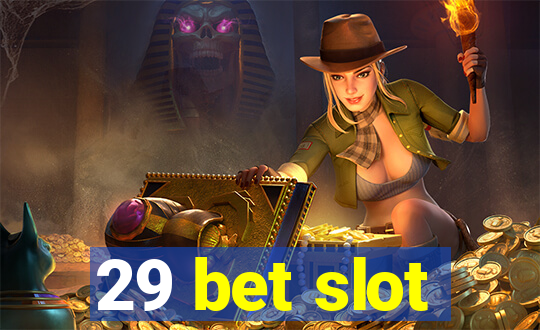 29 bet slot