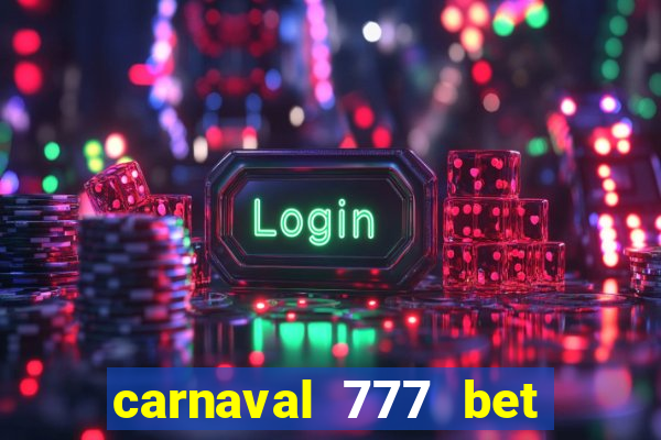 carnaval 777 bet paga mesmo