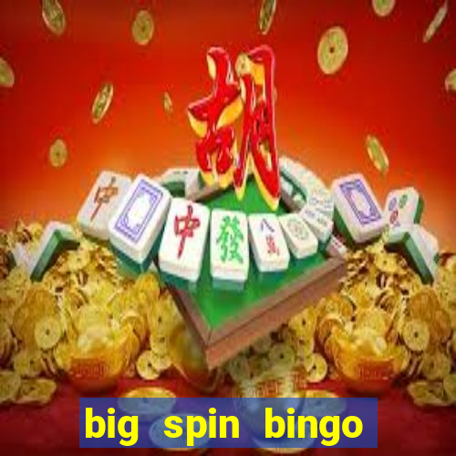 big spin bingo free bingo