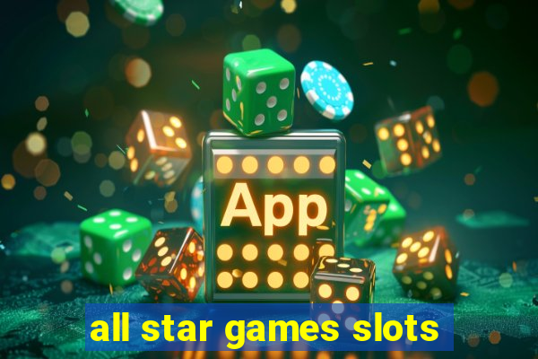 all star games slots