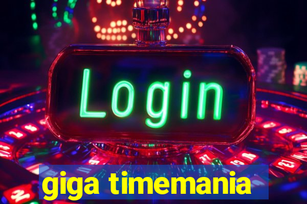 giga timemania