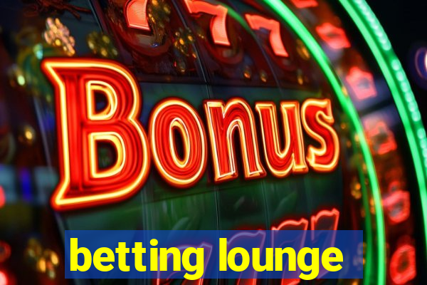 betting lounge