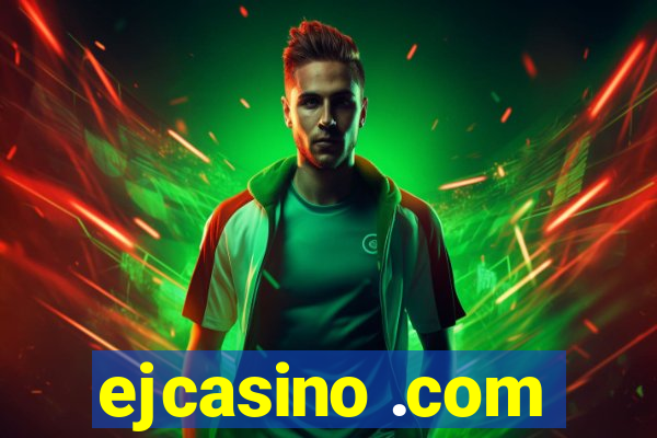 ejcasino .com