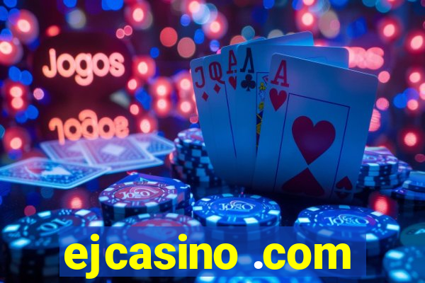 ejcasino .com